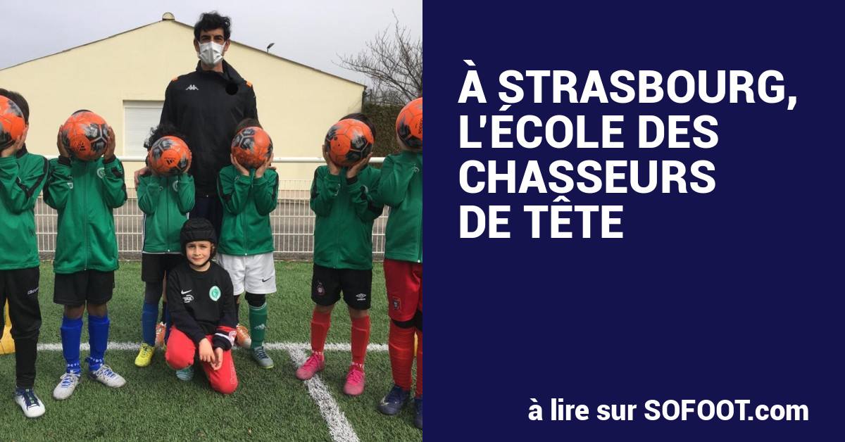 Strasbourg l cole des chasseurs de t te France Foot