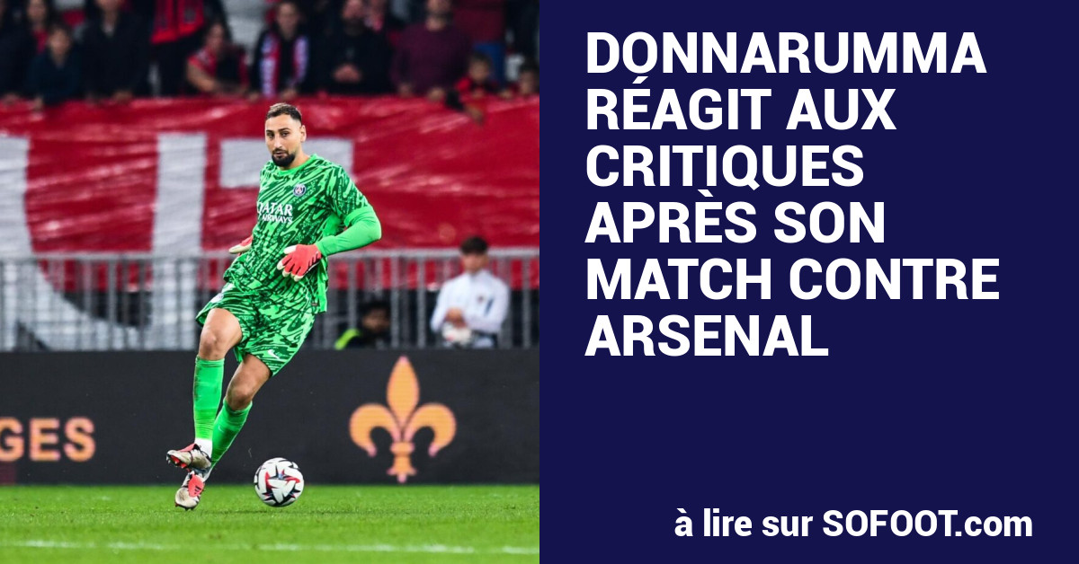 Donnarumma réagit aux critiques après son match contre Arsenal