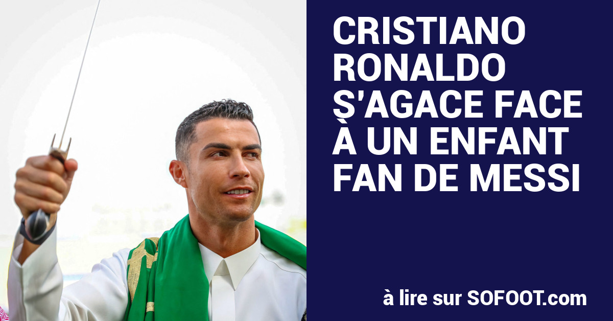Cristiano Ronaldo s'agace face à un enfant fan de Messi - Arabie saoudite -  Al-Nassr - 06 Mars 2023 - SO FOOT.com