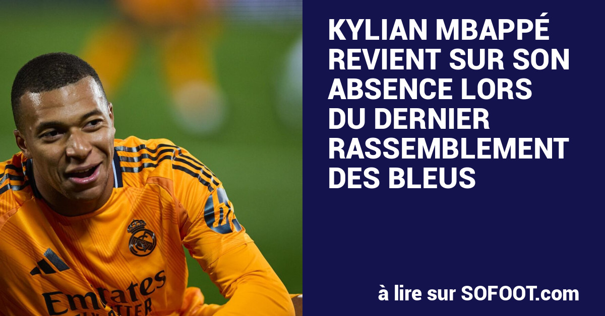 Kylian Mbappé revient sur son absence lors du dernier rassemblement des Bleus