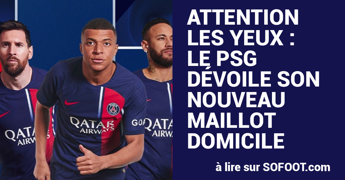 Attention les yeux : le PSG dévoile son nouveau maillot domicile - France -  Paris Saint-Germain - 31 Mai 2023 - SO FOOT.com