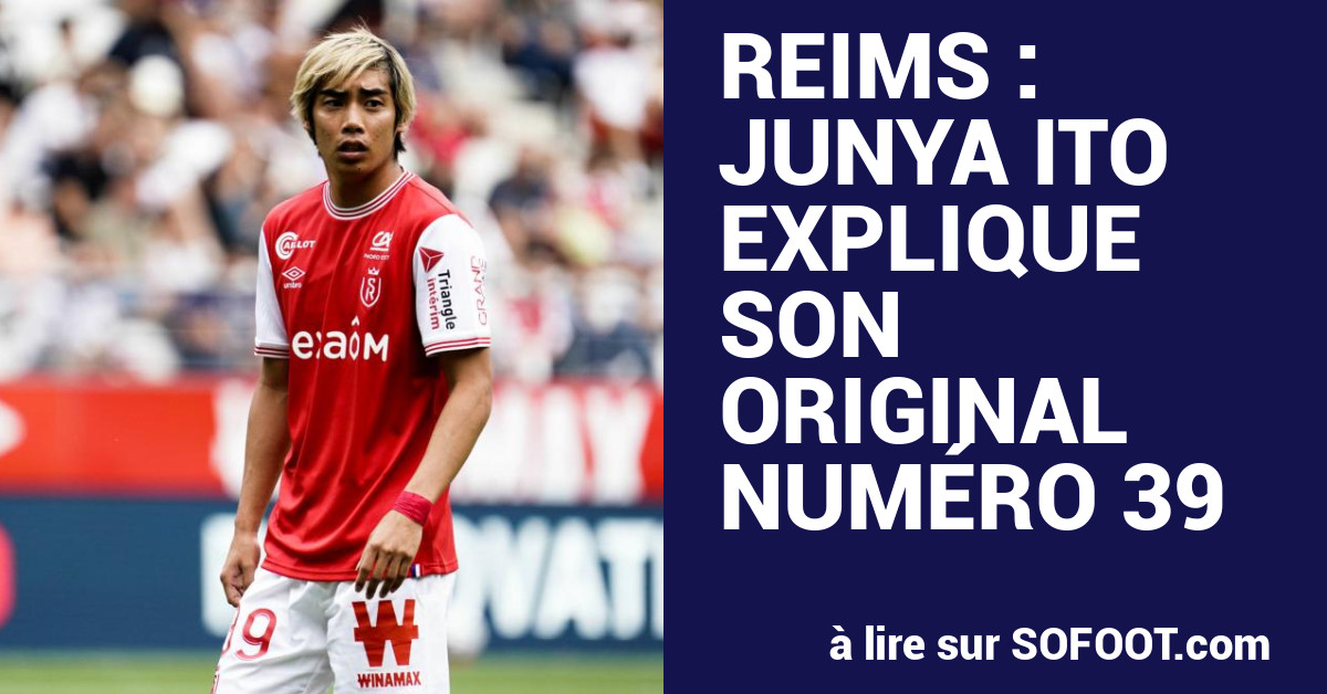Reims : Junya Ito explique son original numéro 39 - France - Stade de Reims  - 19 Août 2022 - SO FOOT.com